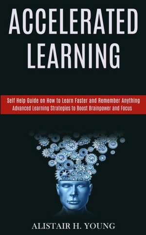 Accelerated Learning de Alistair H. Young