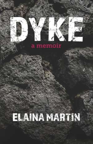 Dyke de Elaina Martin