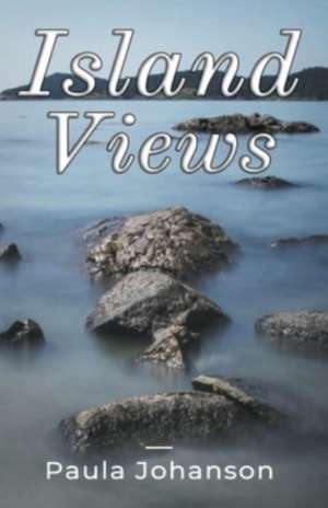 Island Views de Paula Johanson
