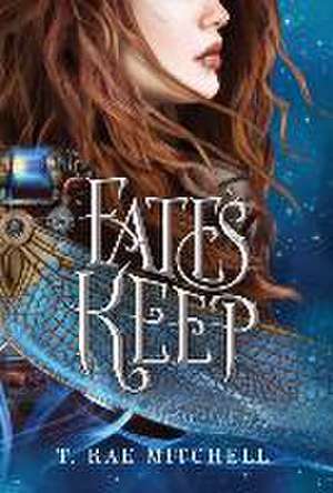 Fate's Keep de T Rae Mitchell