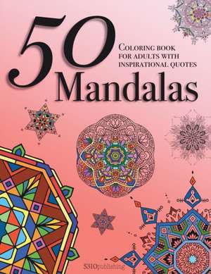 50 Mandalas - Coloring Book for Adults with Inspirational Quotes de 5310 Publishing