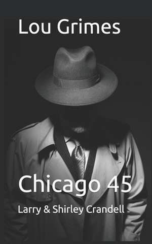 Lou Grimes: Chicago 45 de Shirley Crandell