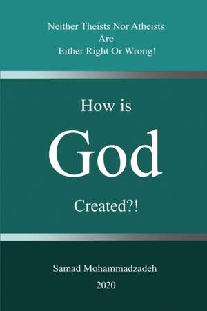 How is God created?! de Samad Mohammadzadeh