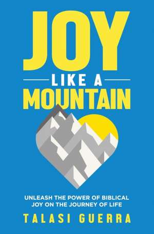 Joy Like a Mountain de Talasi Guerra