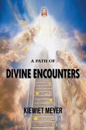 A Path of Divine Encounters de Kiewiet Meyer