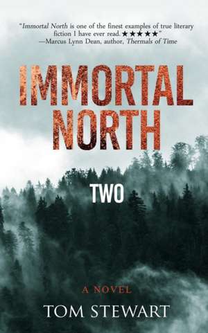 Immortal North Two de Tom Stewart