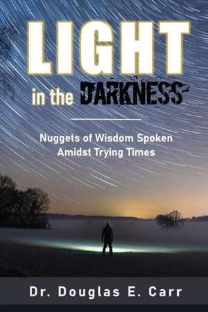 Light in the Darkness de Douglas E. Carr