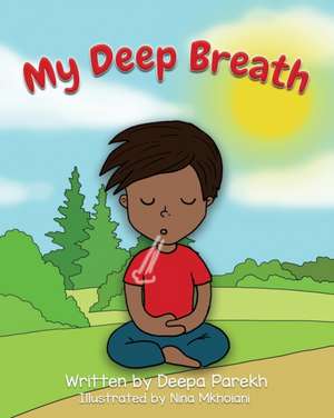 My Deep Breath de Deepa Parekh