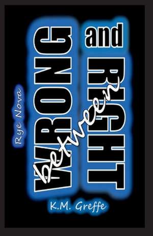 Greffe, K: Rye Nova: Between Wrong and Right