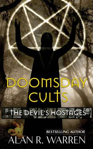 Doomsday Cults ; The Devil's Hostages de Alan R Warren