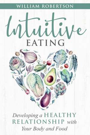 Intuitive Eating de William Robertson