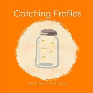 Catching Fireflies de Celina Lagnado