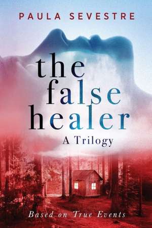 The False Healer de Paula Sevestre