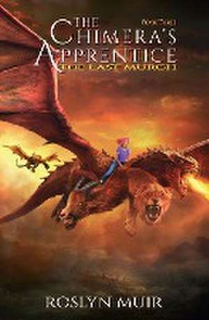 The Chimera's Apprentice Book Three de Roslyn Muir