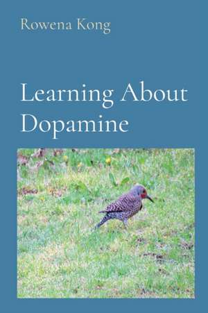 Learning About Dopamine de Rowena Kong