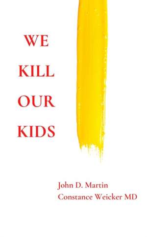 We Kill Our Kids de Constance Weicker