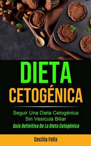 Dieta cetogénica de Cecilia Felix