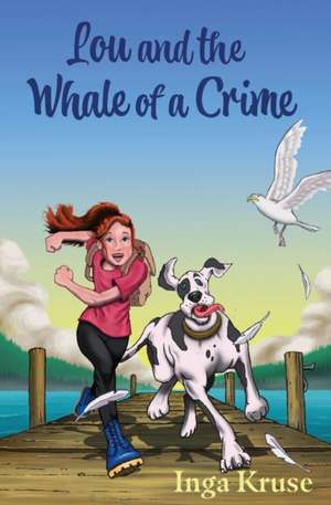 Lou and the Whale of a Crime de Inga Kruse