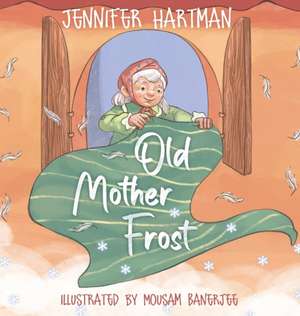 Old Mother Frost de Jennifer Hartman