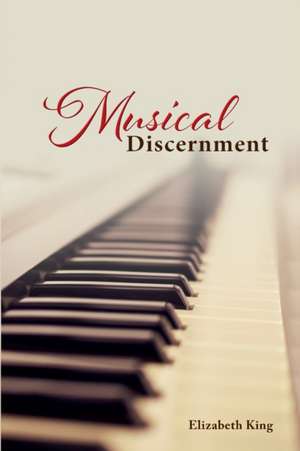 Musical Discernment de Elizabeth King
