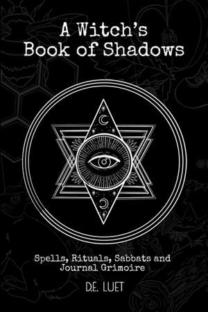 A Witch's Book of Shadows de D. E. Luet