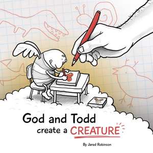 God and Todd Create a Creature de Jared J. Robinson