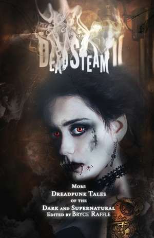 DeadSteam II de Bryce Raffle