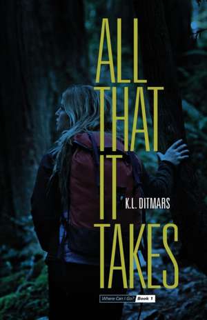 All That it Takes de K. L. Ditmars