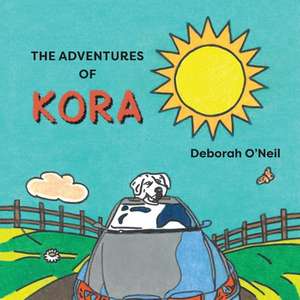 The Adventures of Kora de Deborah O'Neil