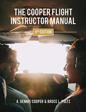 The Cooper Flight Instructor Manual de A. Dennis Cooper