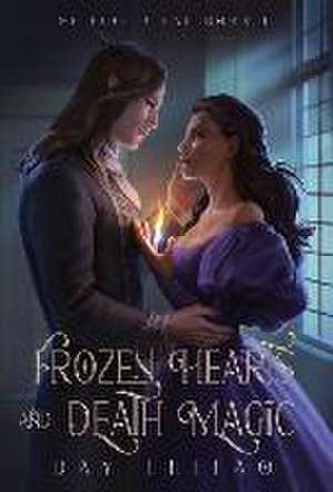 Frozen Hearts and Death Magic de Day Leitao