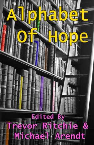 Alphabet of Hope de Michael Arendt