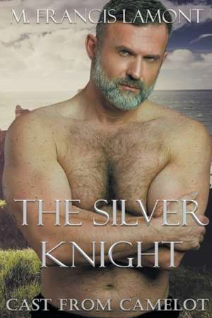 The Silver Knight de M Francis Lamont