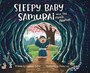 Sleepy Baby Samurai and the Magic Painting de Andrew Zeller