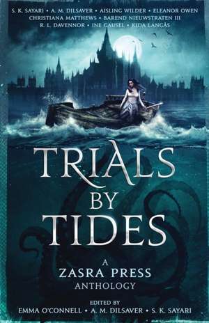 Trials By Tides - A Zasra Press Anthology de A. M. Dilsaver