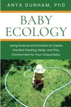 Baby Ecology de Anya Dunham