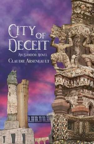 City of Deceit de Claudie Arseneault