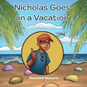 Nicholas Goes on a Vacation de Rosalind Mulcare