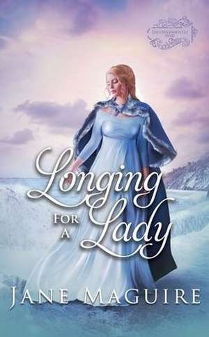 Longing for a Lady de Jane Maguire