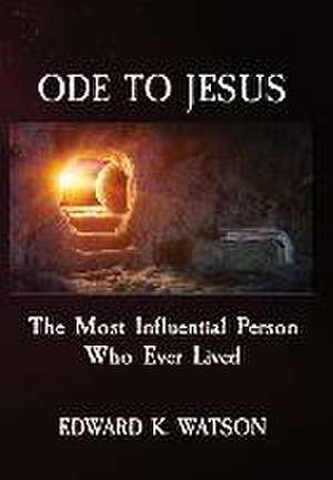 Ode to Jesus de Edward Kenneth Watson