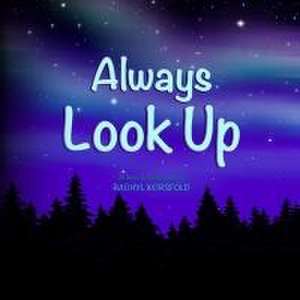 Always Look Up de Rachyl Worsfold