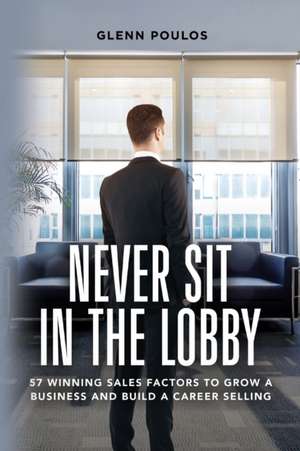 Never Sit in the Lobby de Glenn Poulos