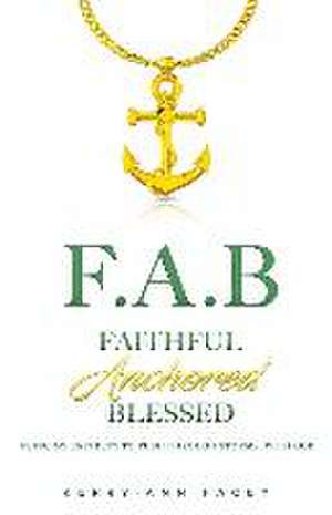 Faithful Anchored Blessed de Kerry-Ann Facey