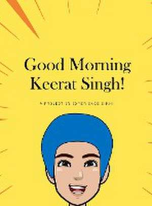 Good Morning Keerat Singh! de Experience Sikhi Organization