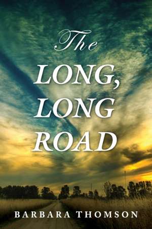 The Long, Long Road de Barbara Thomson