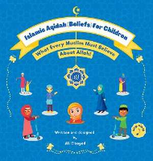 Islamic Aqidah (Beliefs) For Children de Ali Elsayed