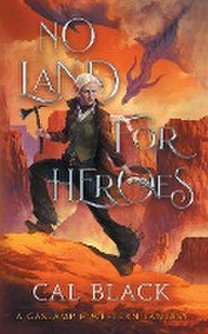 No Land For Heroes de Cal Black