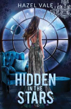 Hidden In The Stars de Hazel Vale