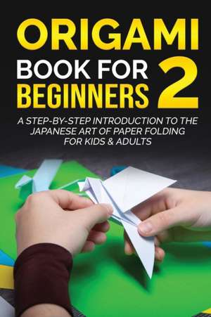 Origami Book for Beginners 2 de Yuto Kanazawa