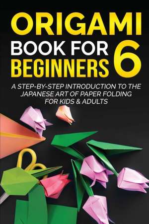 Origami Book for Beginners 6 de Yuto Kanazawa